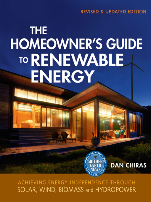 Title details for The Homeowner's Guide to Renewable Energy by Dan Chiras - Wait list